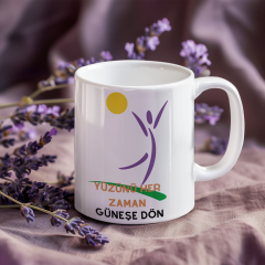 Yüzünü Her Zaman Güneşe Dön'' Temalı Porselen Kupa Bardak - Motivasyonel, İlham Veren, 300 ml