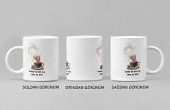 Güne Kahveyle Başla, Hayata Keyifle Devam Et! ''Kahve ile her şey daha iyi olur'' Porselen Kupa Bardak (300 ml)