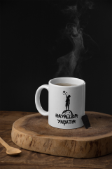 Hayallerin Peşinden Gitmek İçin Bir Neden Daha: ''Hayaller Yaşatır'' Porselen Kupa Bardak (300 ml)